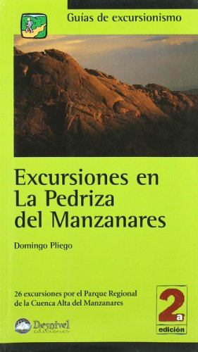 Imagen de archivo de Excursiones en la Pedriza del Manzanares : 26 excursiones por el Parque Regional de la Cuenca Alta del Manzanares a la venta por AG Library