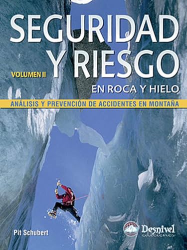 Seguridad y riesgo en roca y hielo. Vol. II Análisis y prevención de accidentes en montaña