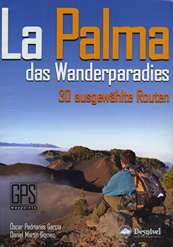 Stock image for La Palma das Wanderparadies : 30 ausgewhlte Routen for sale by medimops