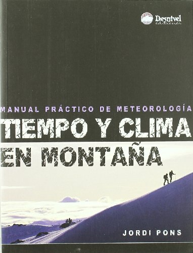 Tiempo y clima en montaña - manual practico de meteorologia (Manuales Grandes Espacios)