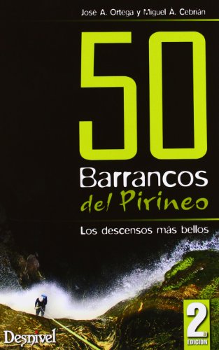 Stock image for 50 BARRANCOS DEL PIRINEO LOS DESCENSOS MAS BELLOS for sale by Zilis Select Books