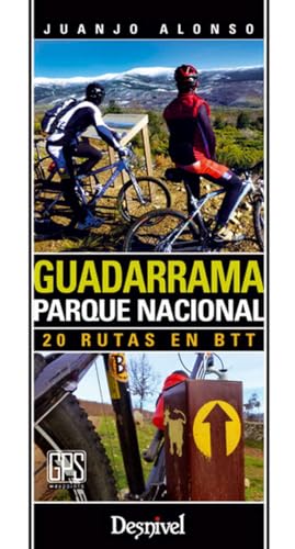 Imagen de archivo de GUADARRAMA PARQUE NACIONAL 20 RUTAS EN BTT a la venta por AG Library