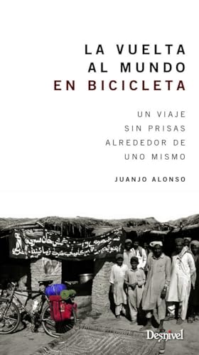Stock image for La vuelta al mundo en bicicleta : un viaje sin prisas alrededor de uno mismo (Viajes Y Aventura) for sale by medimops