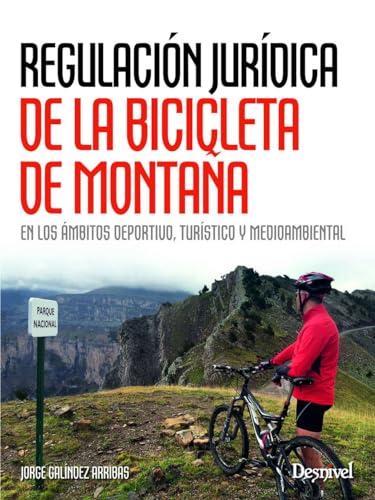 Regulacion juridica de la bicicleta de montaña en los ambitos deportivo, turistico ymedioambiental