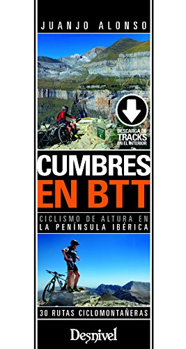 Stock image for CUMBRES EN BTT: CICLISMO DE ALTURA EN LA PENINSULA IBERICA for sale by KALAMO LIBROS, S.L.