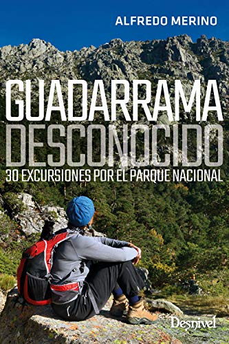 Stock image for Guadarrama Desconocido:30 Excursiones Por El Parque Natural for sale by AG Library