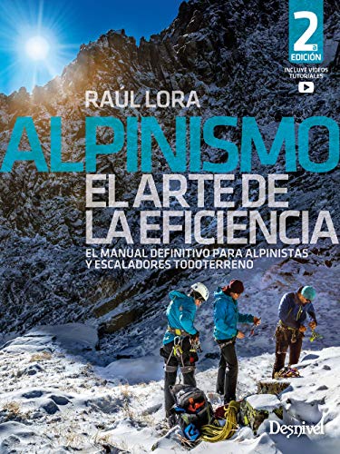 9788498295306: Alpinismo. El Arte De la eficiencia. El Manual definitivo para Alpinistas y escaladores Todoterreno (MANUALES DESNIVEL)
