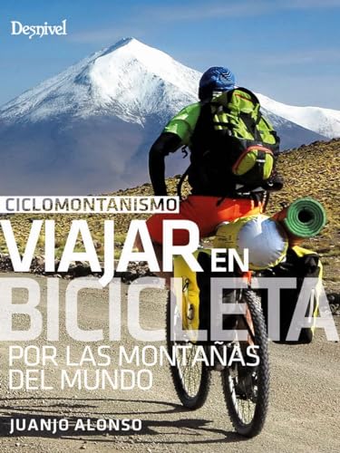 Imagen de archivo de CICLOMONTAISMO: VIAJAR EN BICICLETA POR LAS MONTAAS DEL MUNDO. a la venta por KALAMO LIBROS, S.L.