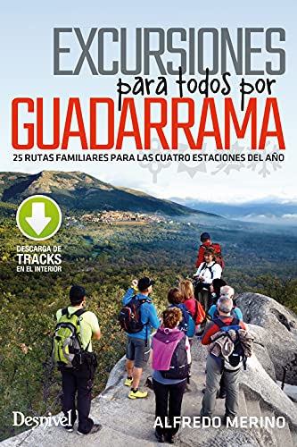 9788498295634: Excursiones para todos por Guadarrama: 25 rutas familiares para todas las cuatro estaciones del ao