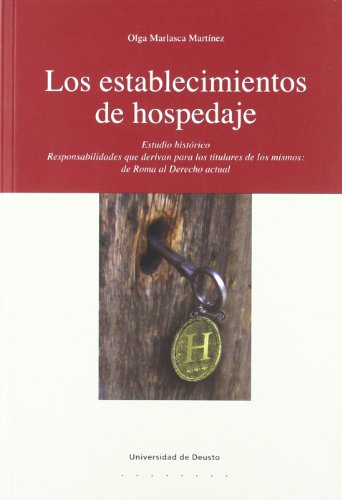 Imagen de archivo de LOS ESTABLECIMIENTOS DE HOSPEDAJE: Estudio histrico. Responsabilidades que derivan para los titulares de los mismos: de Roma al Derecho actual a la venta por KALAMO LIBROS, S.L.