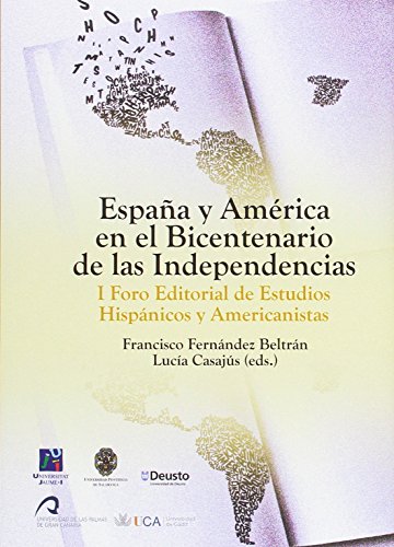 Beispielbild fr Espaa y Amrica en el bicentenario de las independencias: I Foro Editorial de estudios Hispnicos y Americanistas zum Verkauf von AG Library
