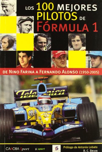 Los 100 mejores pilotos de la Fórmula 1 : de Nino Farina a F - Castillo Brian, Rodrigo