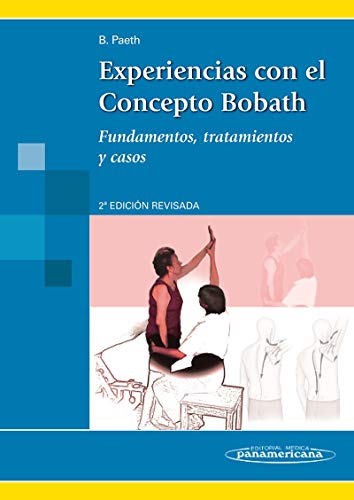 EXPERIENCIAS CON EL CONCEPTO BOBATH, FUNDAMENTOS, TRATAMIENTOS Y CASOS - PAHTH, BETHINA HEIMAN NAVARRA, ANA