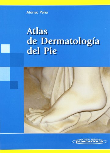 Atlas de dermatologÍa del pie - Peña, Alonso