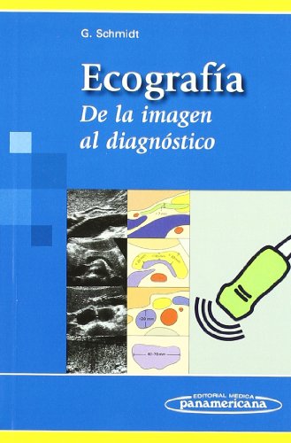 Ecograf a: De la imagen al diagnÃ³stico (Spanish Edition) (9788498351545) by GÃ¼nter Schmidt