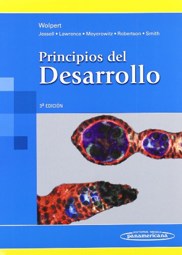 WOLPERT:Princ.fund.del desarrollo 3a.Ed (9788498352061) by Wolpert, Lewis; Lawrence, Peter; Jessell, Thomas; Meyerowitz, Elliot