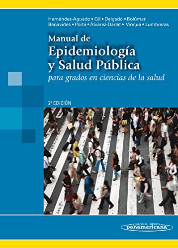 Imagen de archivo de MANUAL DE EPIDEMIOLOGA Y SALUD PBLICA. PARA GRADOS EN CIENCIAS DE LA SALUD PARA GRADOS EN CIENCIAS DE LA SALUD a la venta por Zilis Select Books