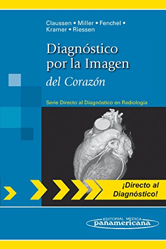 Diagn.por Imagen.Coraz n: del corazÃ³n (Directo Al Diagnostico En Radiologia / Direct Diagnosis in Radiology) (Spanish Edition) (9788498354201) by Claus D. Claussen; Stephan Miller; Michael Fenchel; Ulrich Kramer; Reimer Riessen