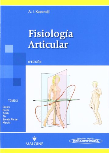 Fisiolog a Articular T2 6aEd: Cadera,rodilla,tobillo,pie,bÃ³veda plantar,marcha (Spanish Edition) (9788498354591) by A. I. Kapandji