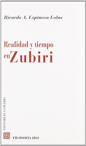 Realidad y tiempo en Zubiri - Espinoza Lolas, Ricardo A.