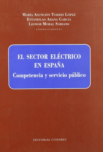 Stock image for El sector elctrico en Espaa competencia y servicio pblico for sale by MARCIAL PONS LIBRERO