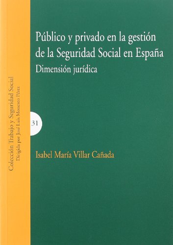 Imagen de archivo de Pblico y privado en la gestin de la Seguridad Social en Espaa dimensin jurdica a la venta por MARCIAL PONS LIBRERO