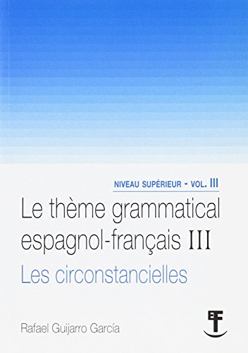 Stock image for LE THEME GRAMMATICAL ESPAGNOL FRANCAIS NIVEAU SUPERIEUR VOL. III for sale by Antrtica