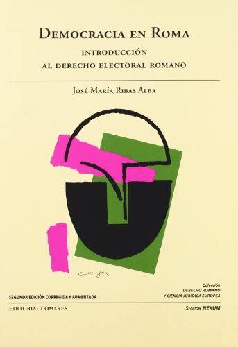 Stock image for DEMOCRACIA EN ROMA-INTROD.AL DCHO.ELECTORAL ROMANO-2 EDICION (DERECHO ROMANO Y CIENCIA JURID.EUROPEA) for sale by Libros Ramban