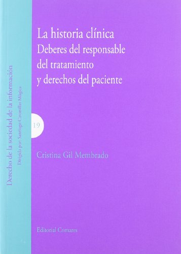 9788498367676: HISTORIA CLINICA-DEBERES RESPONSABLE TRATAMIENTO Y DCHOS.PAC (DERECHO SOCIEDAD DE LA INFORMACION)