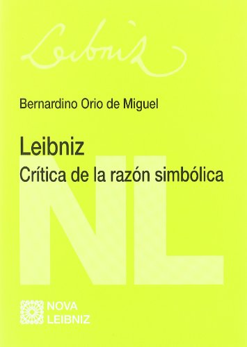 Stock image for 1.LEIBNIZ.CRITICA DE LA RAZON SIMBOLICA.(NOVA LEIBNIZ) for sale by Iridium_Books