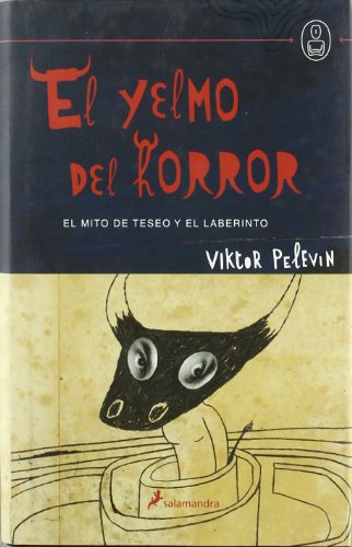 El yelmo del horror (Mitos Universales) (Spanish Edition) (9788498380613) by Pelevin, Viktor