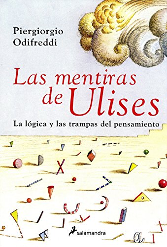 Las mentiras de Ulises (Ensayo y Pensamiento) (Spanish Edition) (9788498380651) by Odifreddi, Piergiorgio