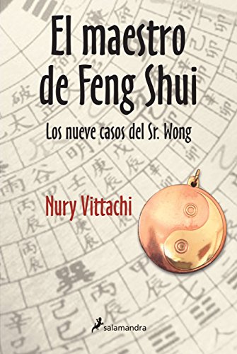 El maestro del Feng Shui. Los nueve casos del Sr. Wong (Primera edición) - Nury Vittachi