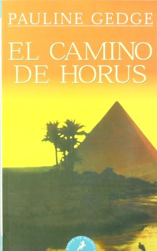 El camino de Horus: SeÃ±ores de las Dos Tierras III (Letras de Bolsillo) (Spanish Edition) (9788498381078) by Gedge, Pauline