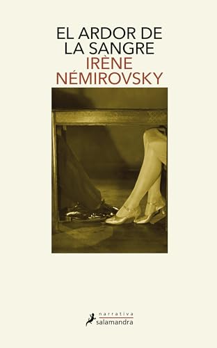 El ardor de la sangre (Narrativa) (Spanish Edition) - Némirovsky, Irène