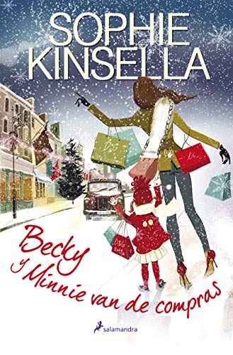 Becky y Minnie van de compras (Loca por las compras 6) (Spanish Edition) (9788498384055) by Kinsella, Sophie