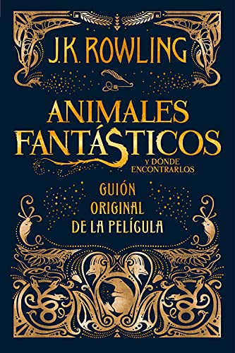 Beispielbild fr Animales Fantsticos y dnde Encontrarlos. Guion Original de la Pelcula / Fantastic Beasts and Where to Find Them: the Original Screenplay zum Verkauf von Better World Books