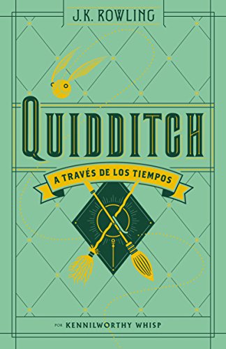 9788498387926: Quidditch a travs de los tiempos / Quidditch Through the Ages (UN LIBRO DE LA BIBLIOTECA DE HOGWARTS [EDICIN ILUSTRADA]) (Spanish Edition)