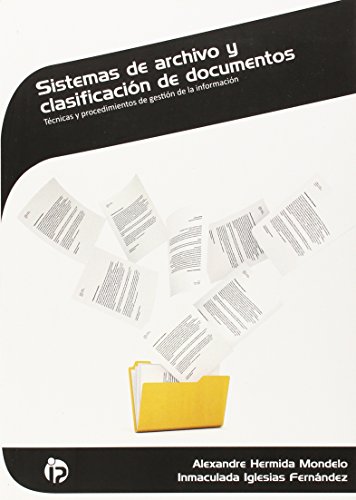 9788498391312: Sistemas de archivo y clasificacin de documentos: Tcnicas y procedimientos de gestin de la informacin