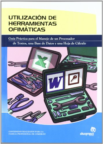 Utilización de Herramientas Ofimáticas - Antón María Rodríguez Yuste, Carlos Fernández Pérez y Ana Riascos Lomanto.