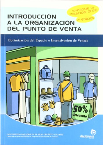 9788498391459: Introduccin a la organizacin del punto de venta: Opimizacin del espacio e incentivacin de ventas (Comercio y marketing) (Spanish Edition)