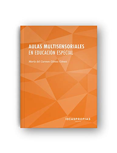 Stock image for AULAS MULTISENSORIALES EN EDUCACIN ESPECIAL ESTIMULACIN E INTEGRACIN SENSORIAL EN LOS ESPACIOS SNOEZELEN for sale by Zilis Select Books