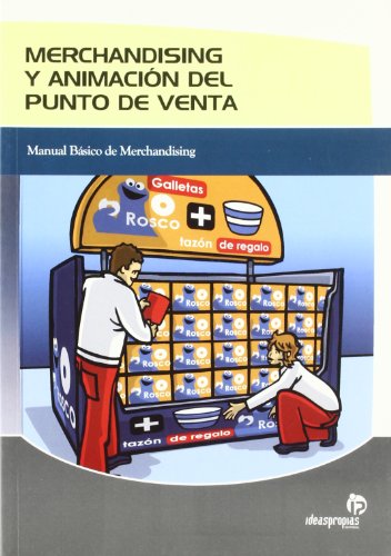 Merchandising y animación del punto de venta Manual básico de merchand - Ana Isabel Bastos Boubeta'