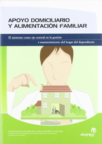 9788498392203: Apoyo domiciliario y alimentacin familiar: El asistente como eje central en la administracin y mantenimiento del hogar del dependiente (Servicios a la comunidad y personales)