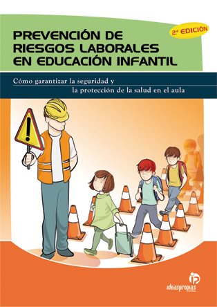 Stock image for Prevencin de riesgos laborales en educacin infantil : cmo garantizar la seguridad y la proteccin de la salud en el aula for sale by Revaluation Books