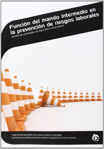 Stock image for FUNCIN DEL MANDO INTERMEDIO EN LA PREVENCIN DE RIESGOS LABORALES GESTIN DE ACTIVIDADES DE SEGURIDAD Y SALUD LABORAL for sale by Zilis Select Books