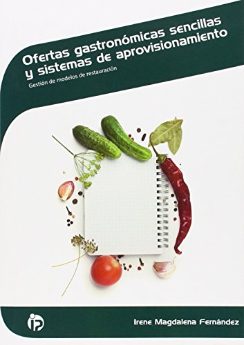 Ofertas gastronómicas sencillas y sistemas de aprovisionamiento: Gestión de modelos de restauraci...