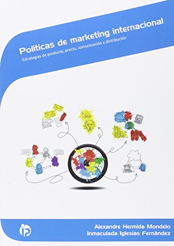 Imagen de archivo de Polticas de marketing internacional : estrategias de producto, precio, comunicacin y distribucin (Comercio y marketing) a la venta por medimops