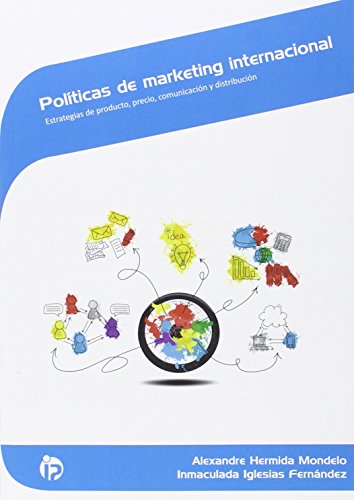 Stock image for Polticas de marketing internacional : estrategias de producto, precio, comunicacin y distribucin (Comercio y marketing) for sale by medimops