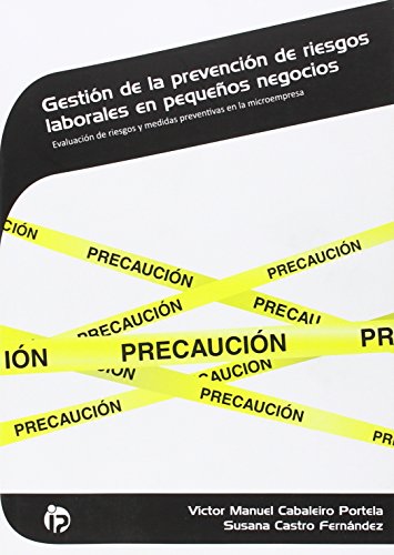 Stock image for Gestin de la Prevencin de Riesgos Laborales en Pequeos Negocios: Evaluacin de Riesgos y Medidas Preventivas en la Microempresa for sale by Hamelyn